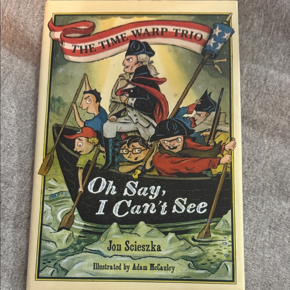 The Time Warp Trio hardcover Book - Oh Say, I Can't See